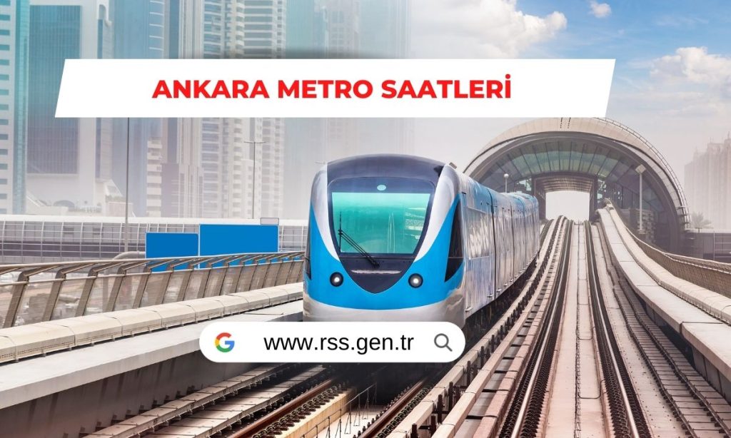 Ankara Metro Açılış Saati